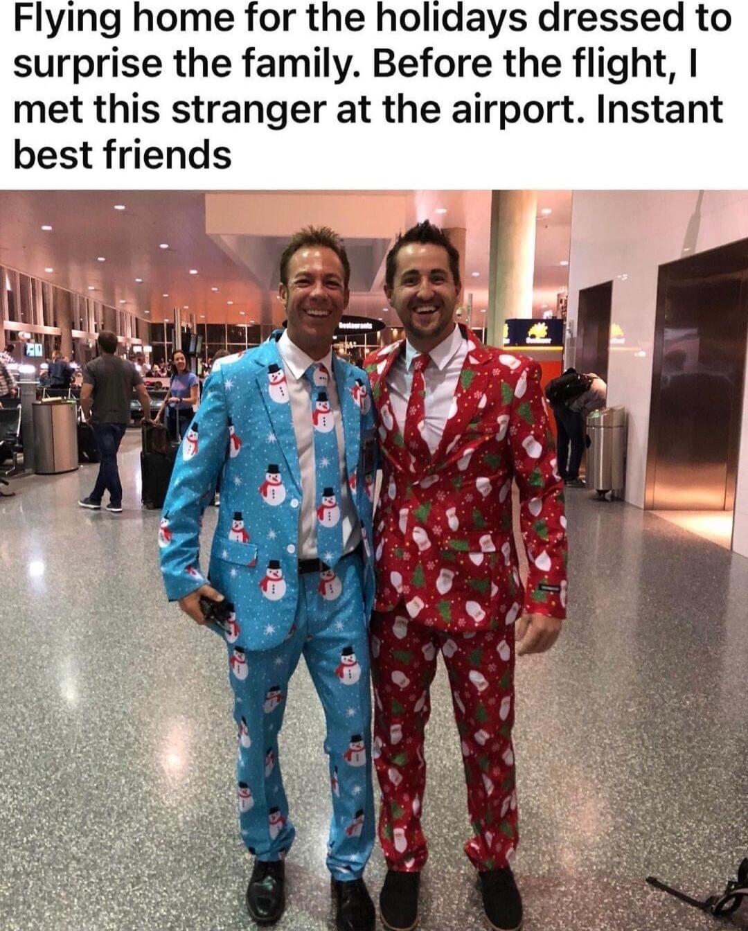 Flying home for the holidays dressed to surprise the family Before the flight met this stranger at the airport Instant best friends m v 1