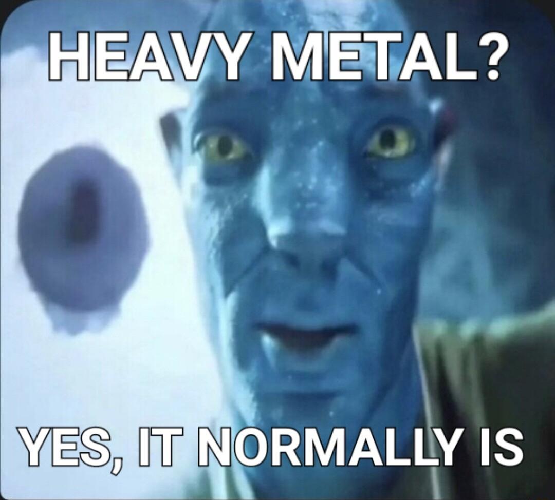 e HEAVY METAL VIES T NORMALIE_Y IS