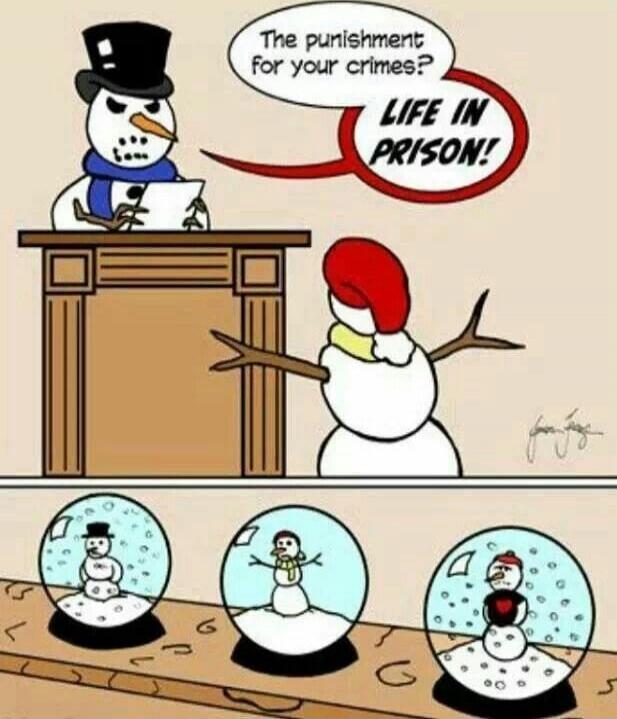 The punishment for your crimes? LIFE IN PRISON!