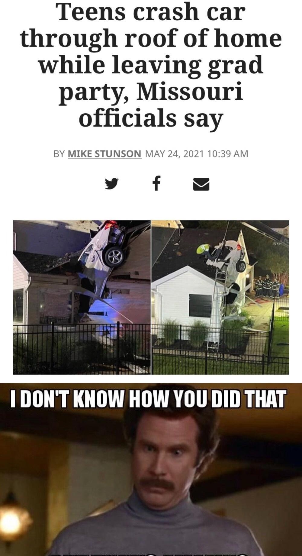 Teens crash car through roof of home while leaving grad party Missouri officials say BY MIKE STUNSON MAY 24 2021 1039 AM