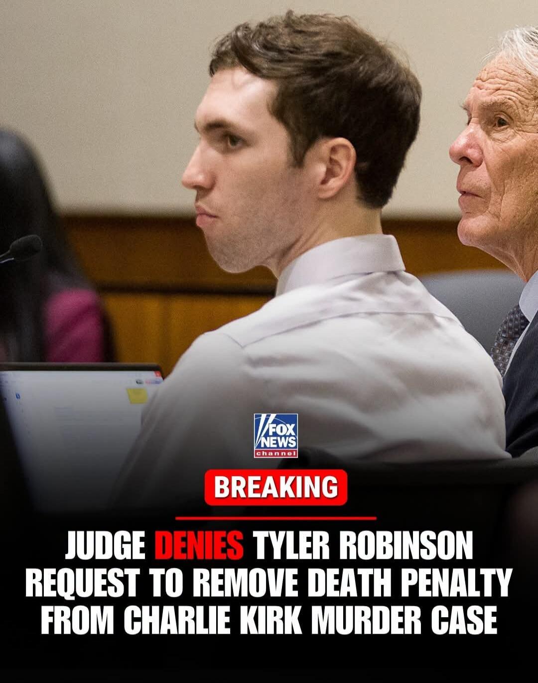 FOX NEWS CHANNEL BREAKING JUDGE DENIES TYLER ROBINSON REQUEST TO REMOVE DEATH PENALTY FROM CHARLIE KIRK MURDER CASE