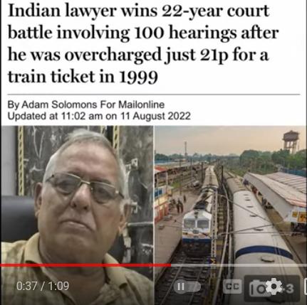 Indian lawyer wins 22 y battle involving 100 hearings after he was overcharged just 21p for a train ticket in 1999 By Adam Solomons For Mailonline Updated at 1102 am on 11 August 2022