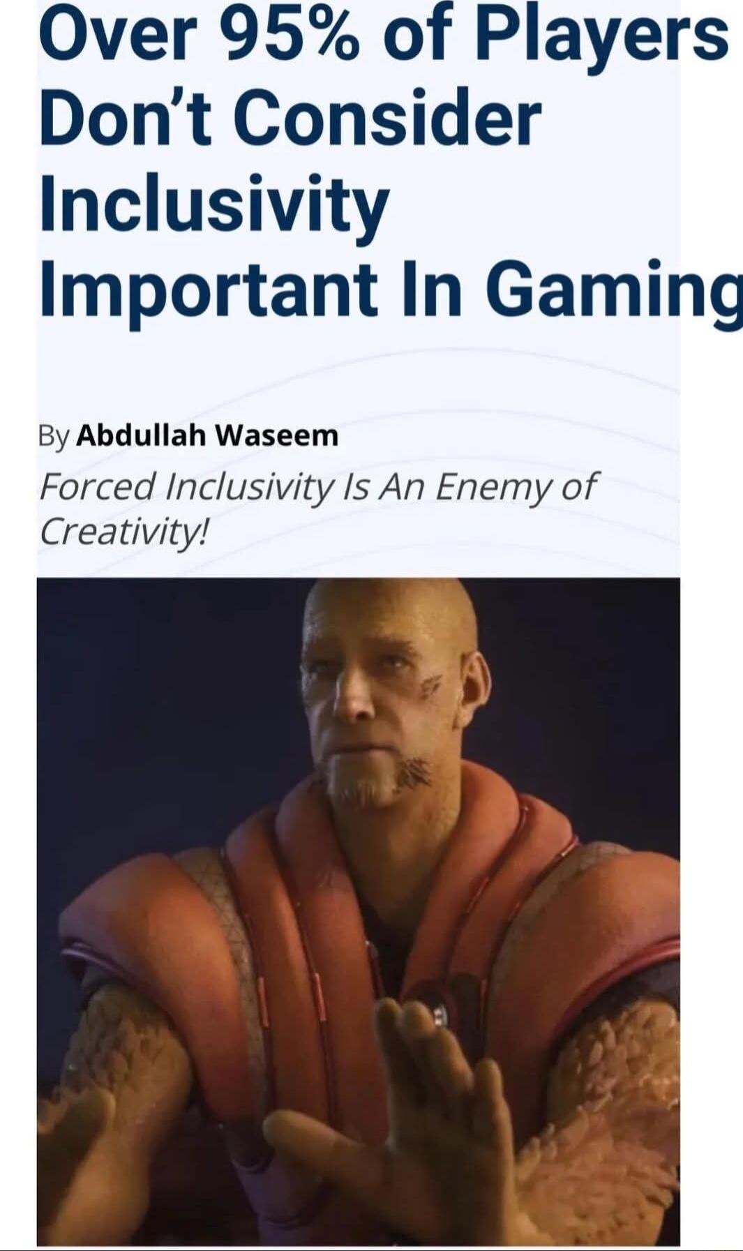 Over 95 of Players Dont Consider Inclusivity Important In Gaming By Abdullah Waseem Forced Inclusivity Is An Enemy of Creativity