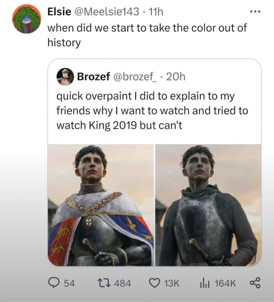 when did we start to take the color out of history quick overpaint I did to explain to my friends why I want to watch and tried to watch King 2019 but can't