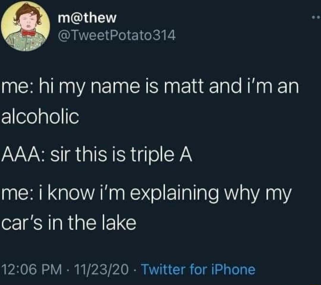 mthew QINEECLIE CRA R IR ETN Y Sl T e AN Tl oloylolle AAA sir this is triple A me i know im explaining why my cars in the lake 1206 PM 112320 Twitter for iPhone