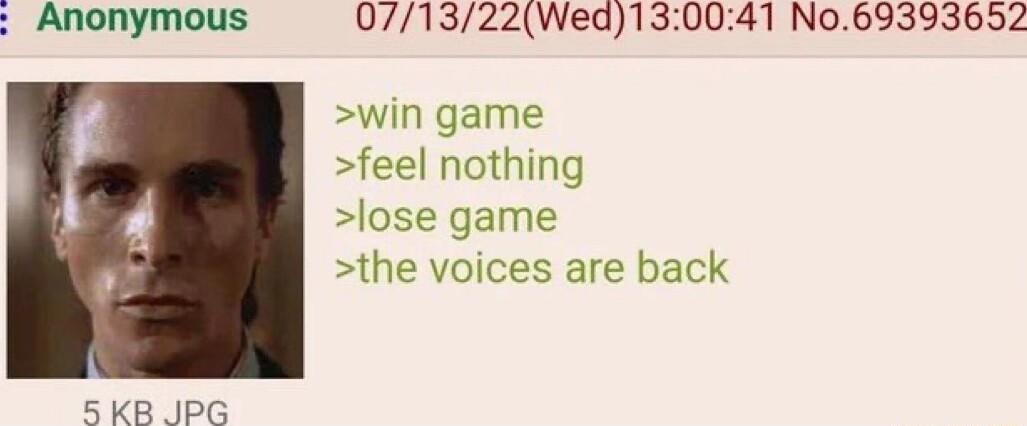 Anonymous 071322Wed130041 N069393652 win game feel nothing lose game the voices are back 5 KB PG