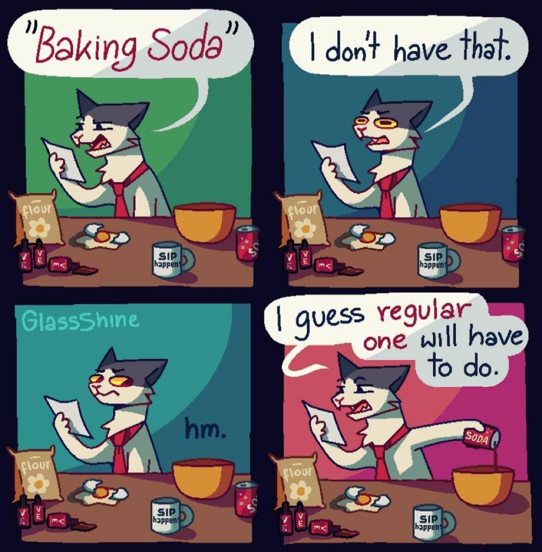 Baking Soda. I don't have that. GlassShine. hm. I guess regular one will have to do. (Visible text on items: flour, SIP happen, SODA)