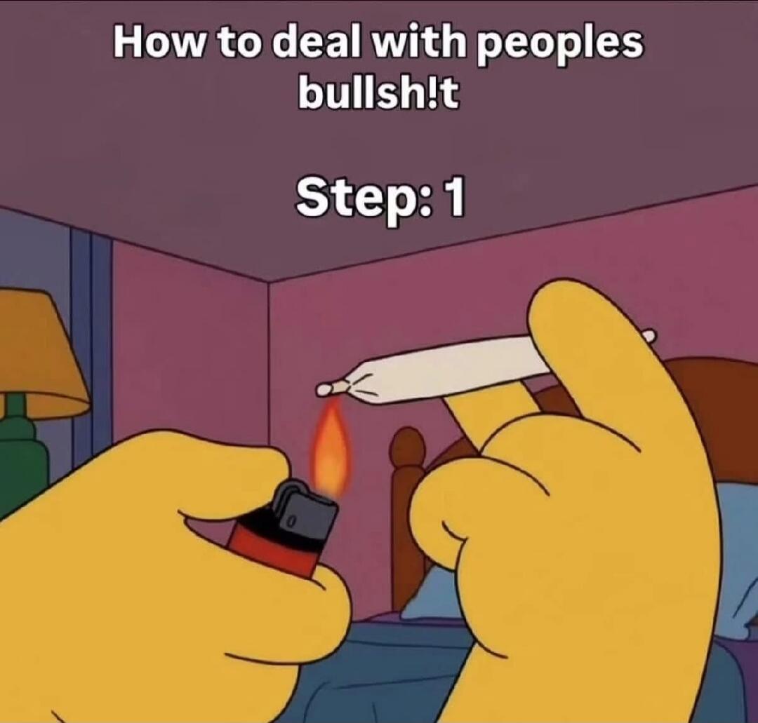 How to deal with peoples bullsh!t Step: 1