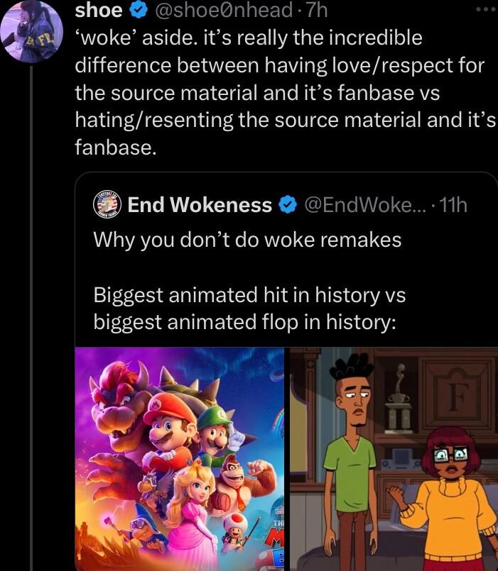 shoe shoenhead 7h woke aside its really the incredible difference between having loverespect for QUERCICEILEICTEIER NS ERLERENE hatingresenting the source material and its JCULEREN End Wokeness EndWoke 11h Why you dont do woke remakes Biggest animated hit in history vs biggest animated flop in history