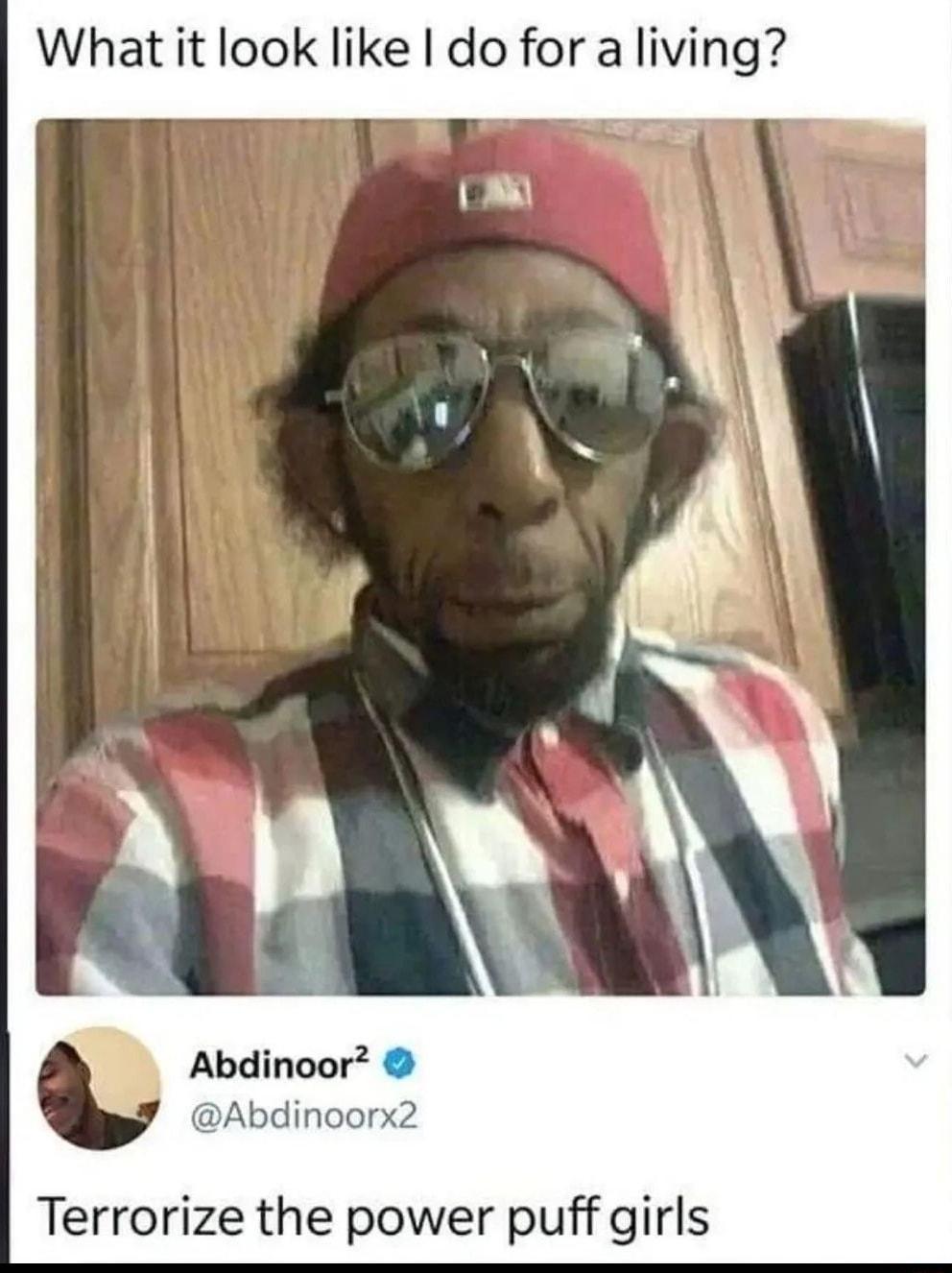 What it look like do for a living i Abdinoor Abdinoorx2 Terrorize the power puff girls