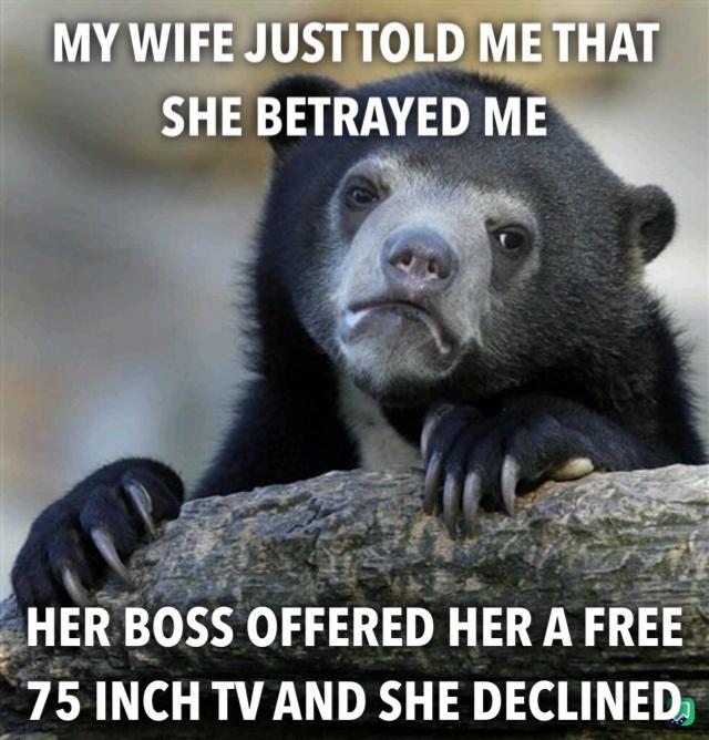 STok SHE BETRAYED ME I TRy o X B 5 HERBOSS OFFERED HER A FREE 75 INCH TV AND SHE DECLINED