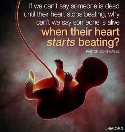 If we can't say someone is dead until their heart stops beating, why can't we say someone is alive when their heart starts beating? PASTOR JOHN HAGEE JHM.ORG