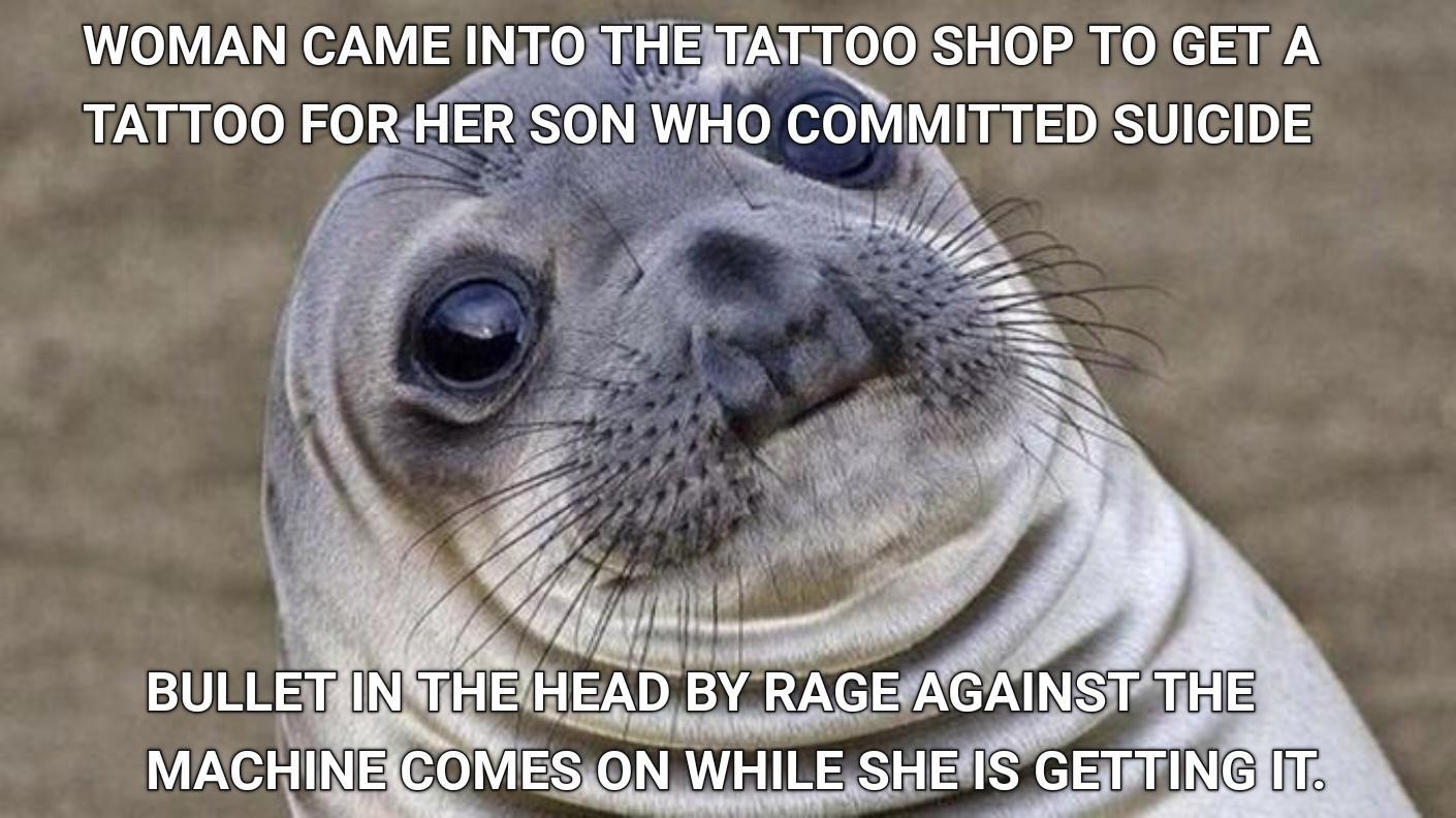 WOMAN CAME ITHISLTOO SHOP TO GET A TATTOO FOl R SON WHO COIMITTED SUICIDE