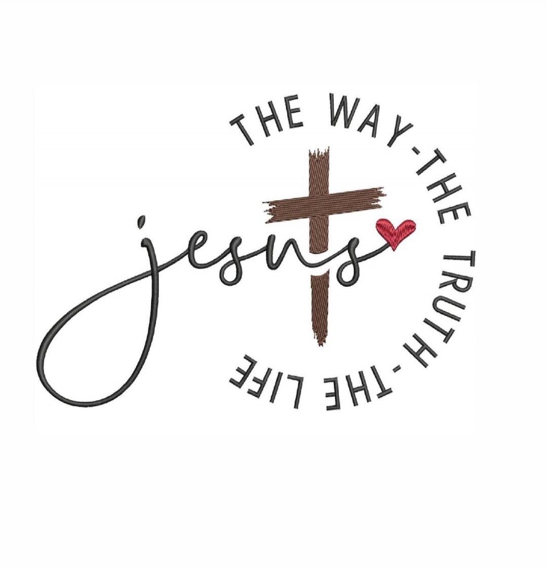 JESUS THE WAY - THE TRUTH - THE LIFE