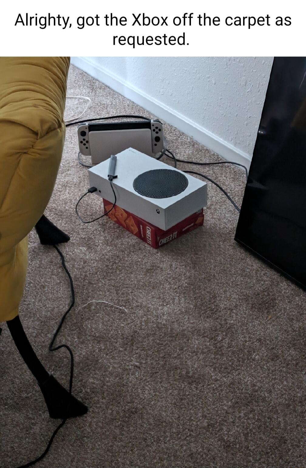 Alrighty got the Xbox off the carpet as requested