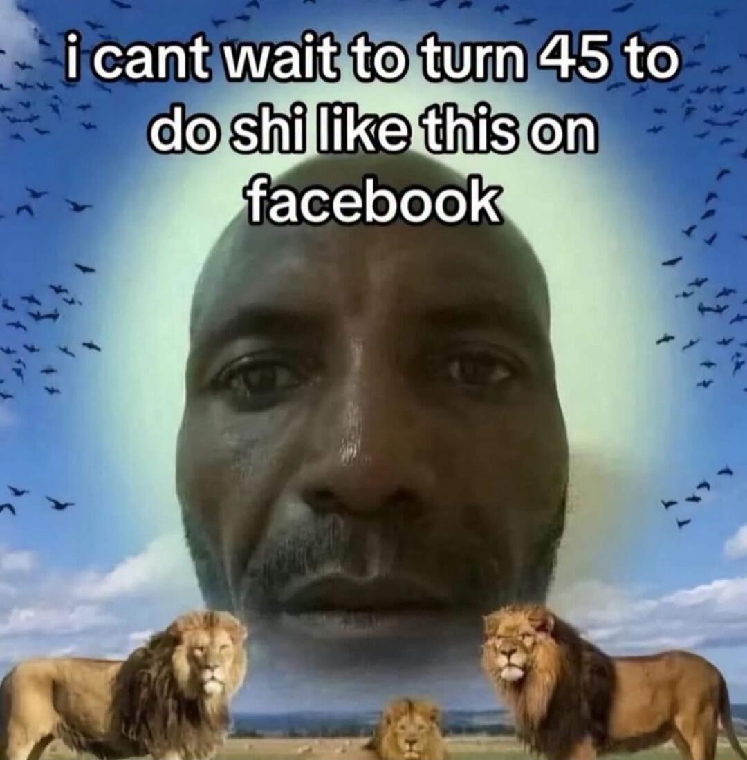 i cant wait to turn 45 to do shi like this on facebook