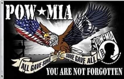 POW MIA ALL GAVE SOME SOME GAVE ALL YOU ARE NOT FORGOTTEN