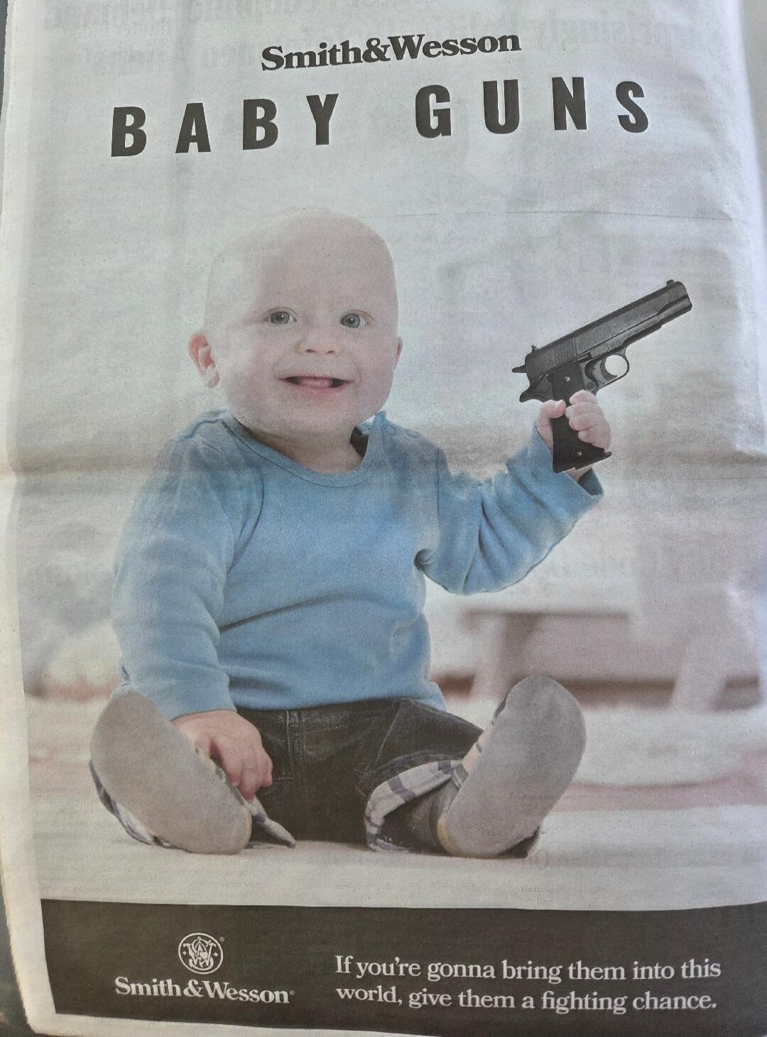 Smith & Wesson BABY GUNS If you're gonna bring them into this world, give them a fighting chance.