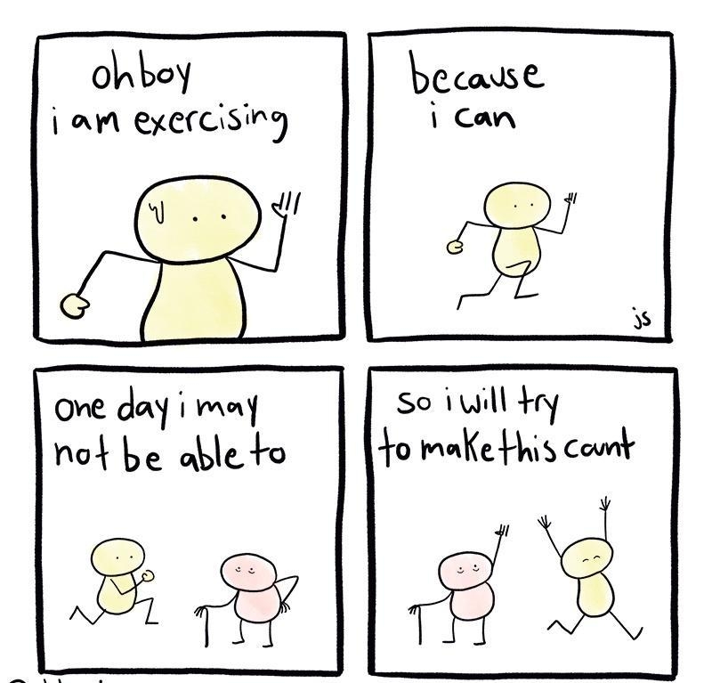 On oy i AW exercising So il rx o make this comt g8 ove day i may nof be ableto 8 9
