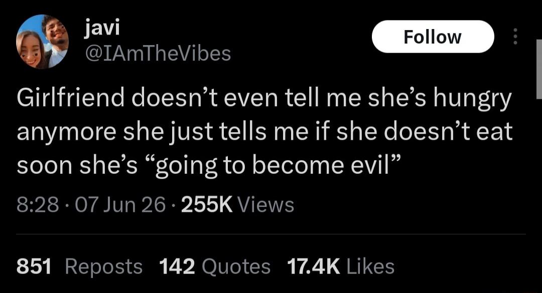 Girlfriend doesn't even tell me she's hungry anymore she just tells me if she doesn't eat soon she's 