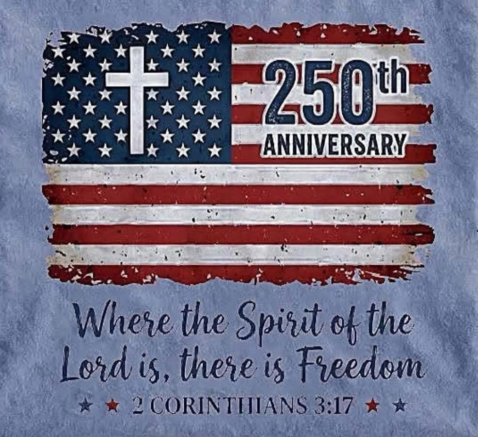 250th ANNIVERSARY Where the Spirit of the Lord is, there is Freedom 2 CORINTHIANS 3:17