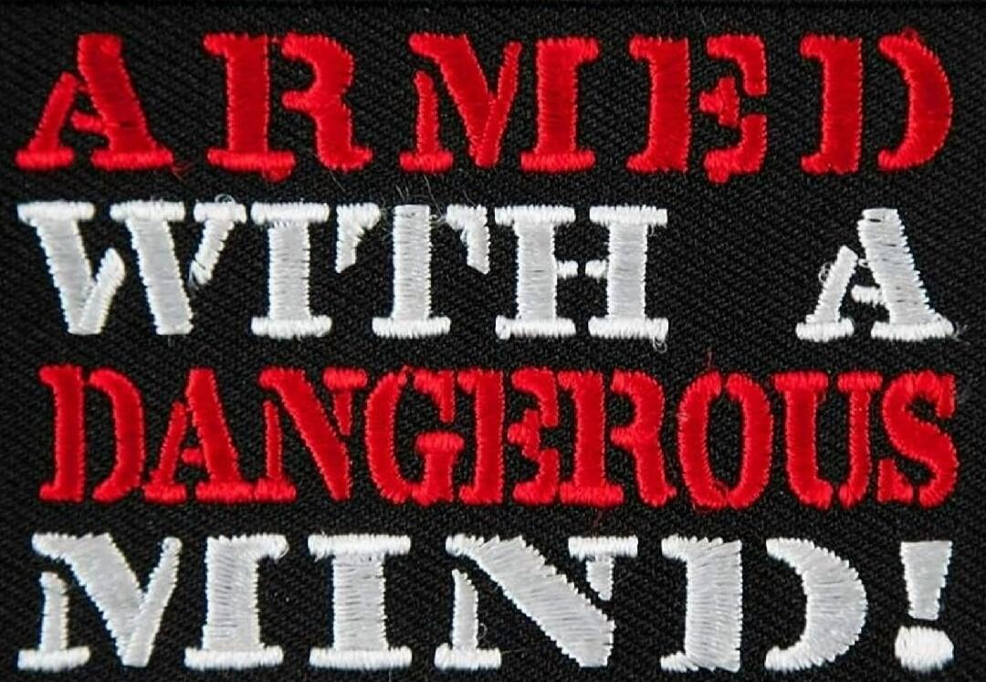 ARMED WITH A DANGEROUS MIND!