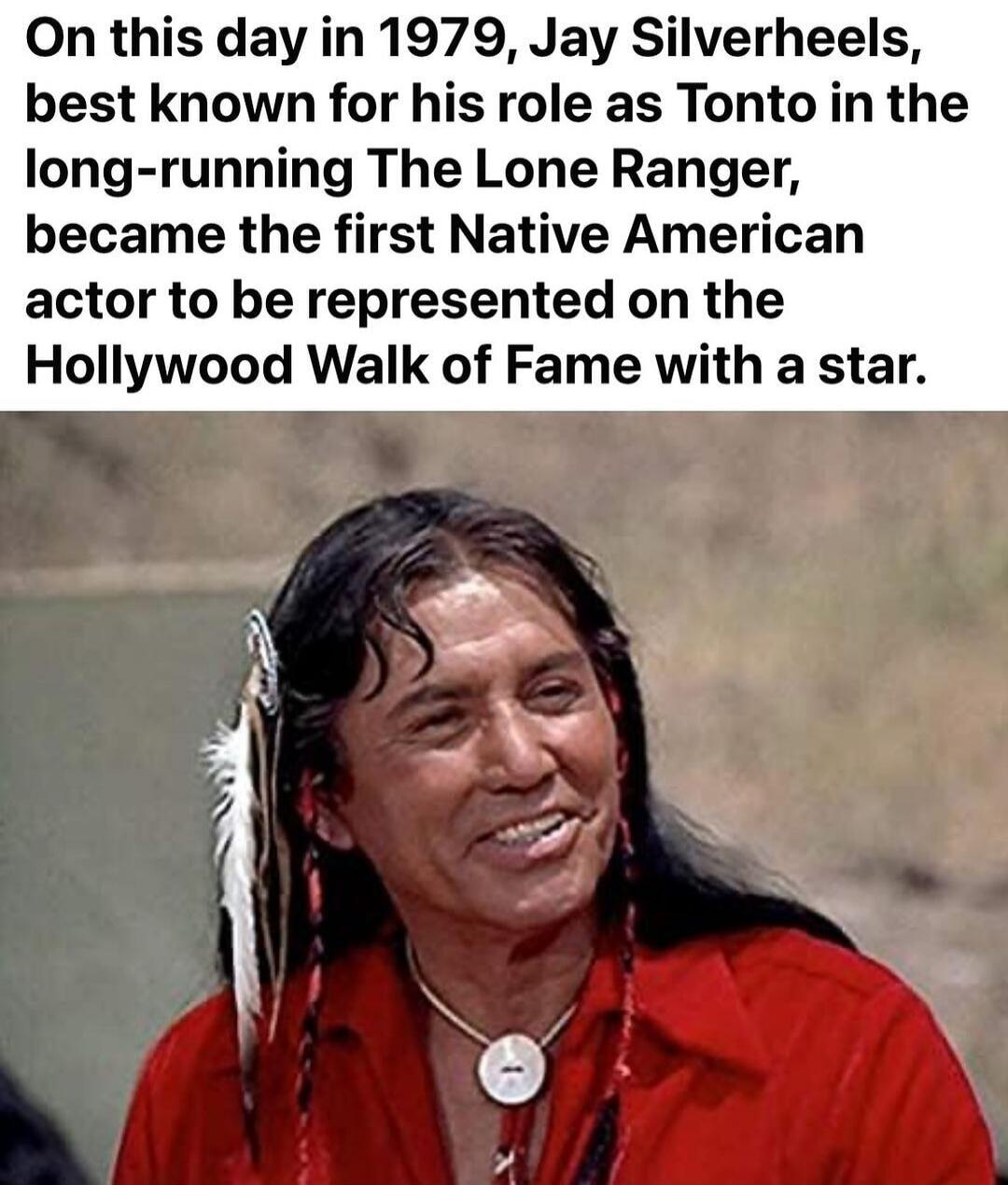 On this day in 1979, Jay Silverheels, best known for his role as Tonto in the long-running The Lone Ranger, became the first Native American actor to be represented on the Hollywood Walk of Fame with a star.