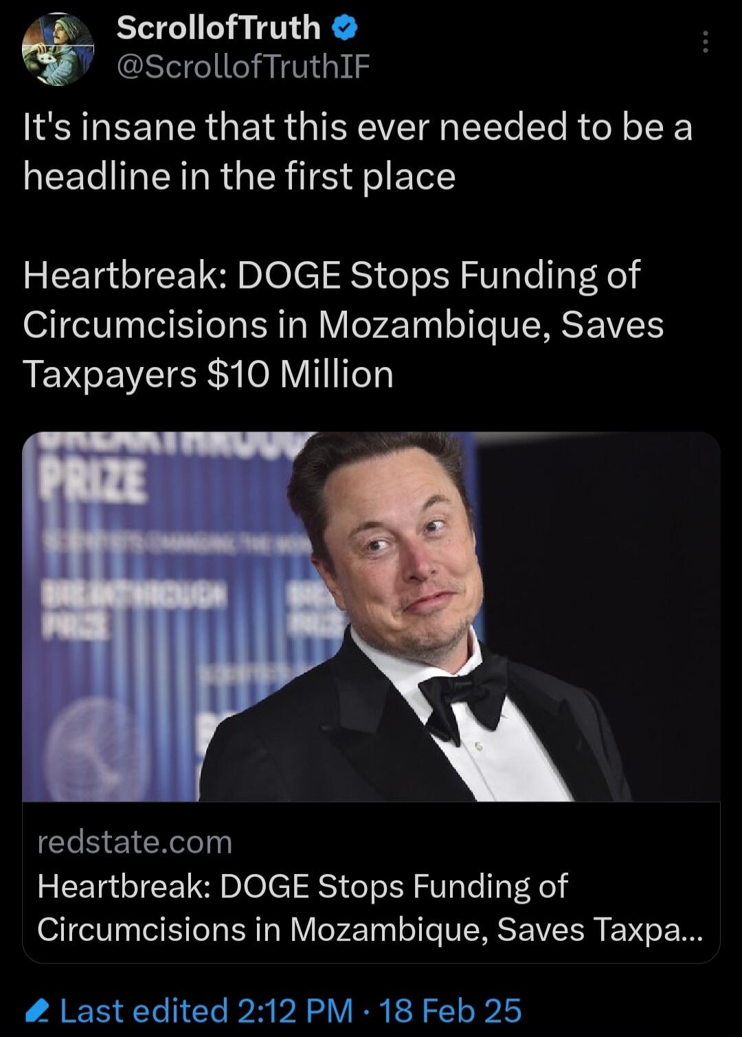 ScrollofTruth ScrollofTruthIF Its insane that this ever needed to be a headline in the first place Heartbreak DOGE Stops Funding of Circumcisions in Mozambique Saves RENGEIVEICR S ORVIITITeT W Heartbreak DOGE Stops Funding of Circumcisions in Mozambique Saves Taxpa redstatecom Last edited 212 PM 18 Feb 25