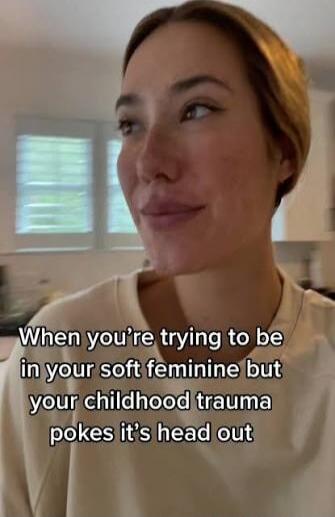 When you're trying to be in your soft feminine but your childhood trauma pokes it's head out