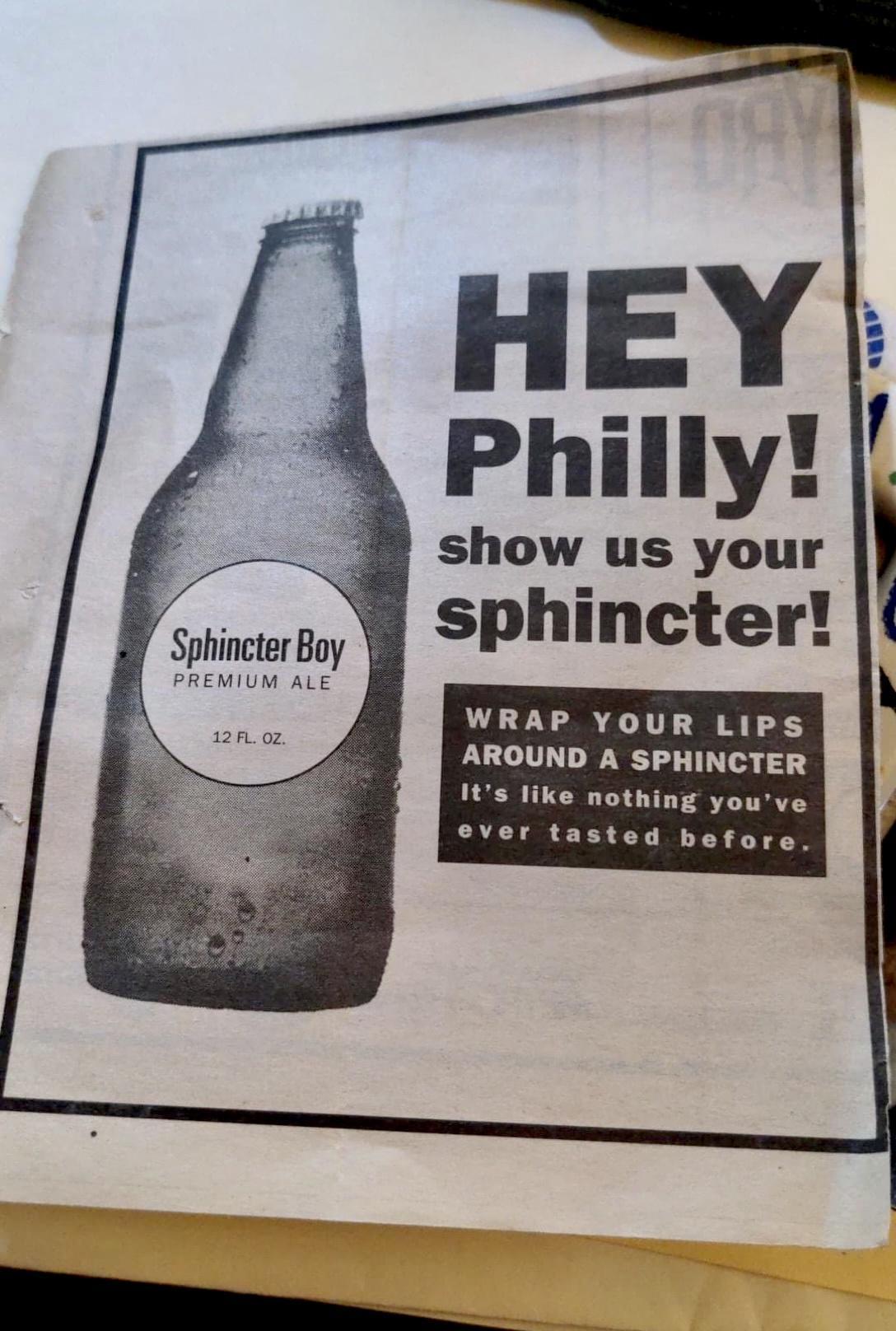 Sphincter Boy PREMIUM ALE 12 FL 0Z Philly show us your sphincter WRAP YOUR LIPS AROUND A SPHINCTER Its like nothing youve ever tasted before