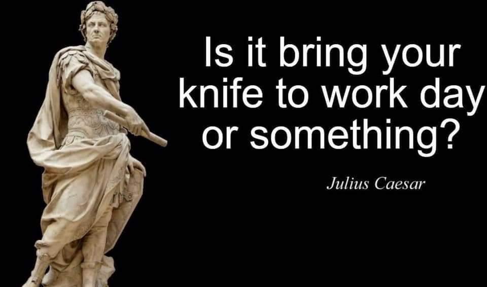 Is it bring your SQIER R ol1 Qe 1Y or something Julius Caesar
