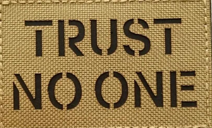 TRUST NO ONE