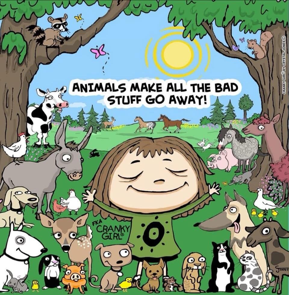 ANIMALS MAKE ALL THE BAD STUFF GO AWAY!