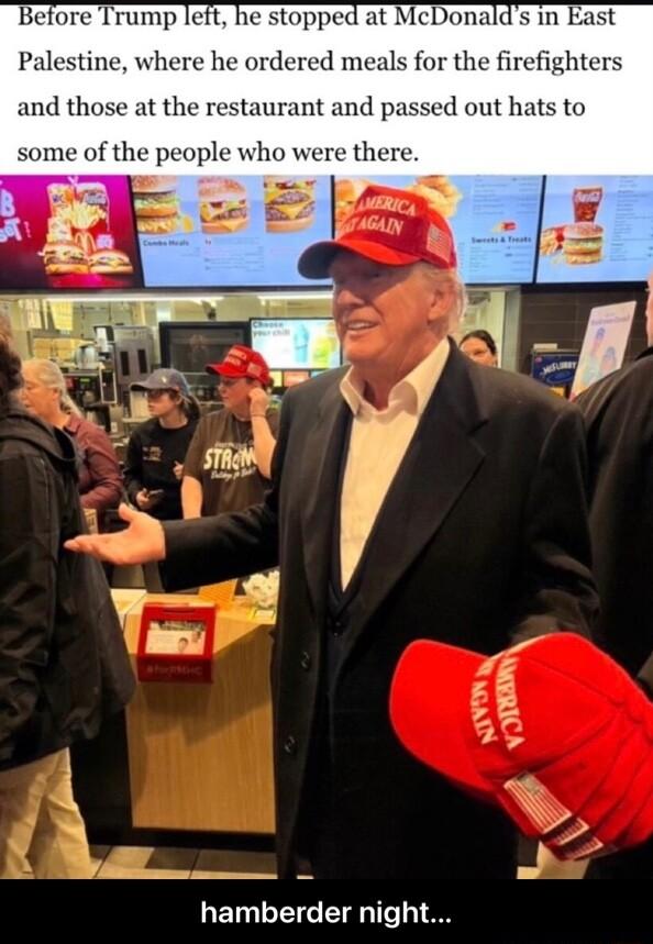 Palestine where he ordered meals for the firef and those at the restaurant and p some of the people who were there hamberder night