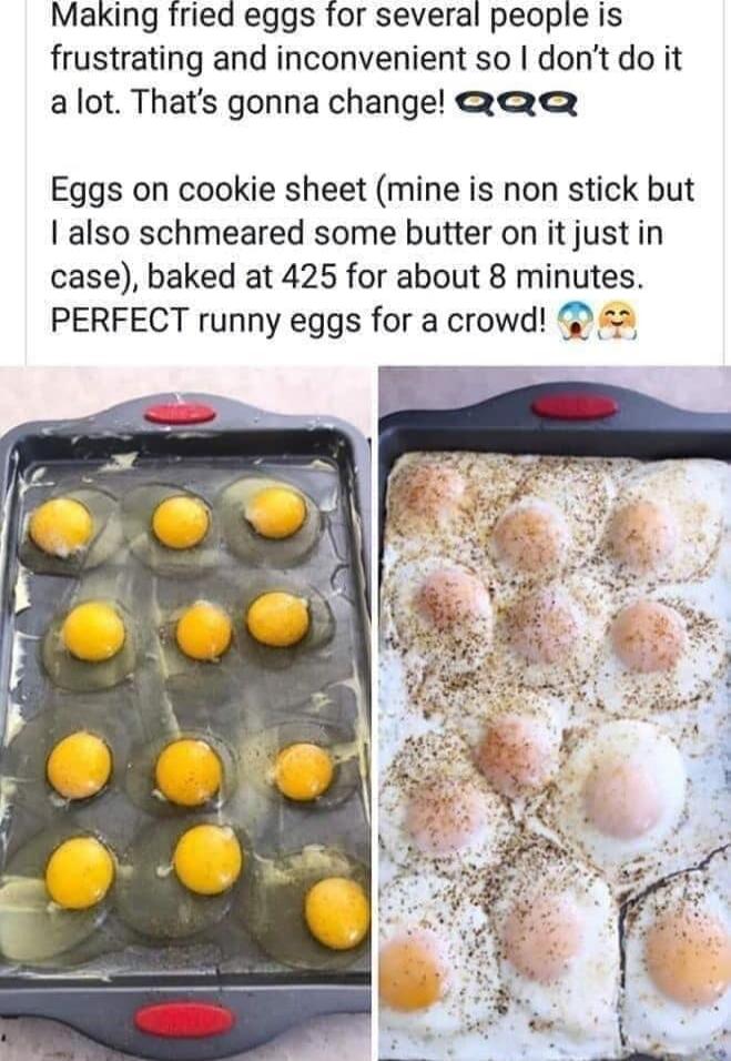 Making fried eggs for several people is frustrating and inconvenient so dont do it a lot Thats gonna change Eggs on cookie sheet mine is non stick but also schmeared some butter on it just in case baked at 425 for about 8 minutes PERFECT runny eggs for a crowd