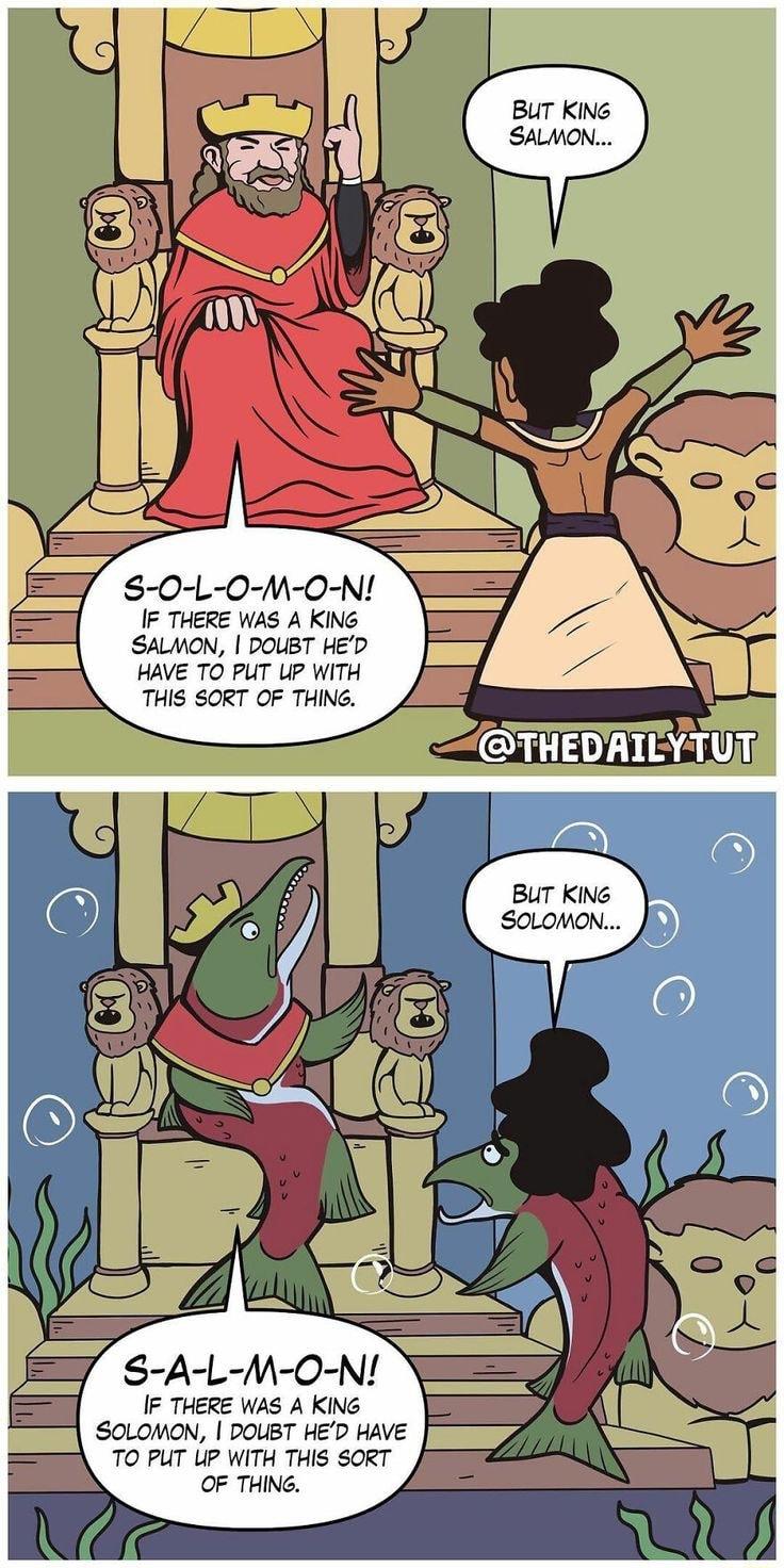 8 0 L 0 M O N IF THERE WAS A KING SALMON DOLBT HED HAVE TO PUT LP WITH THIS SORT OF THING IF THERE WAS A KING SOLOMON DOUBT HED HAVE TO PUT LP WITH THIS SORT OF THING
