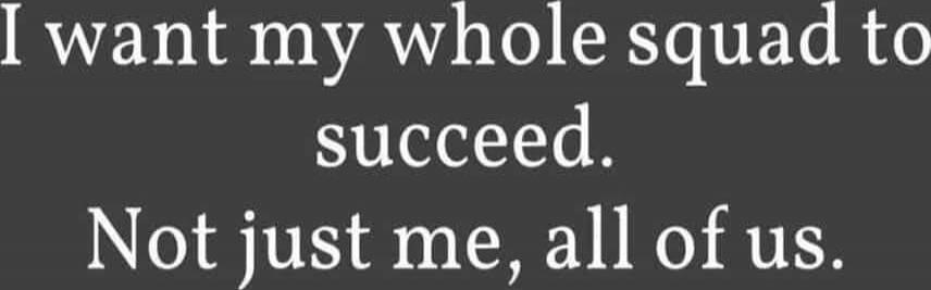 I want my whole squad to succeed. Not just me, all of us.
Session ID: 992294.