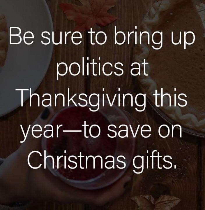 Be sure to bring up politics at Bl SeVilgleRialS yearto save on Christmas gifts