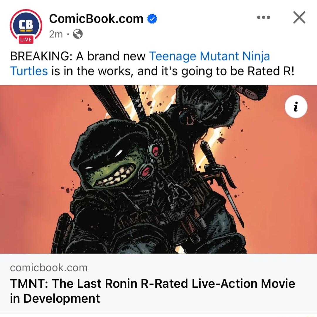 ComicBookcom o X m BREAKING A brand new Teenage Mutant Ninja Turtles is in the works and its going to be Rated R comicbookcom TMNT The Last Ronin R Rated Live Action Movie in Development
