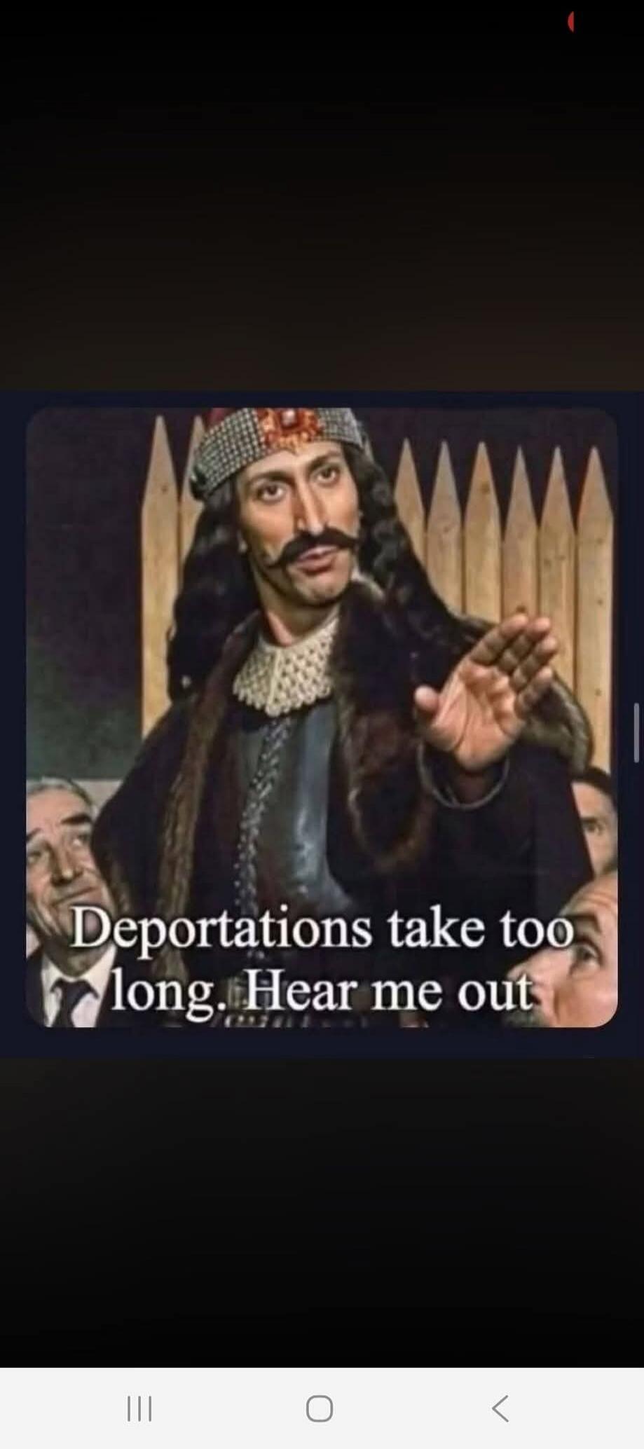 Deportations take too long. Hear me out