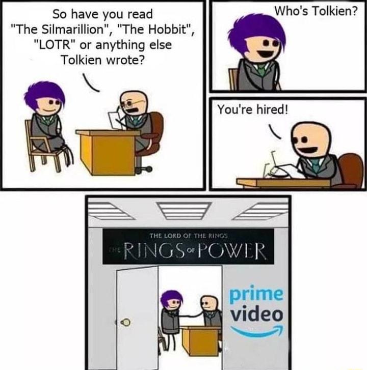 So have you read Whos Tolkien The Silmarillion The Hobbit LOTR or anything else Tolkien wrote Youre hired