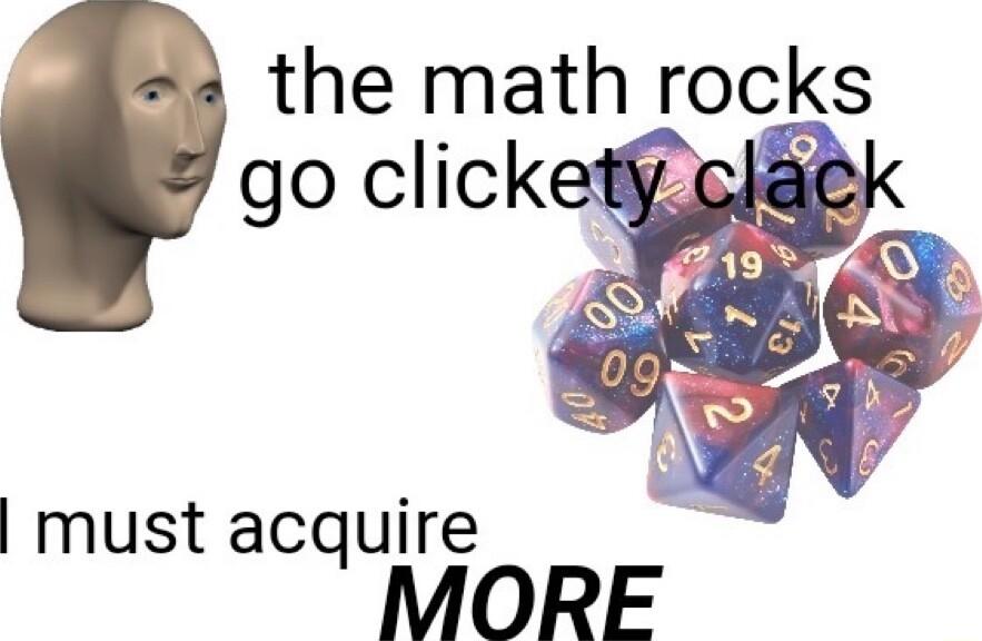 the math rocks go clickety clai must acquire NMORE