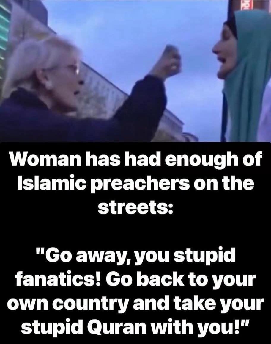 Woman has had enough of Islamic preachers on the streets: 