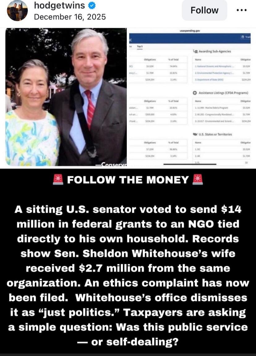 A sitting U.S. senator voted to send $14 million in federal grants to an NGO tied directly to his own household. Records show Sen. Sheldon Whitehouse's wife received $2.7 million from the same organization. An ethics complaint has now been filed. Whitehouse’s office dismisses it as “just politics.” Taxpayers are asking a simple question: Was this p