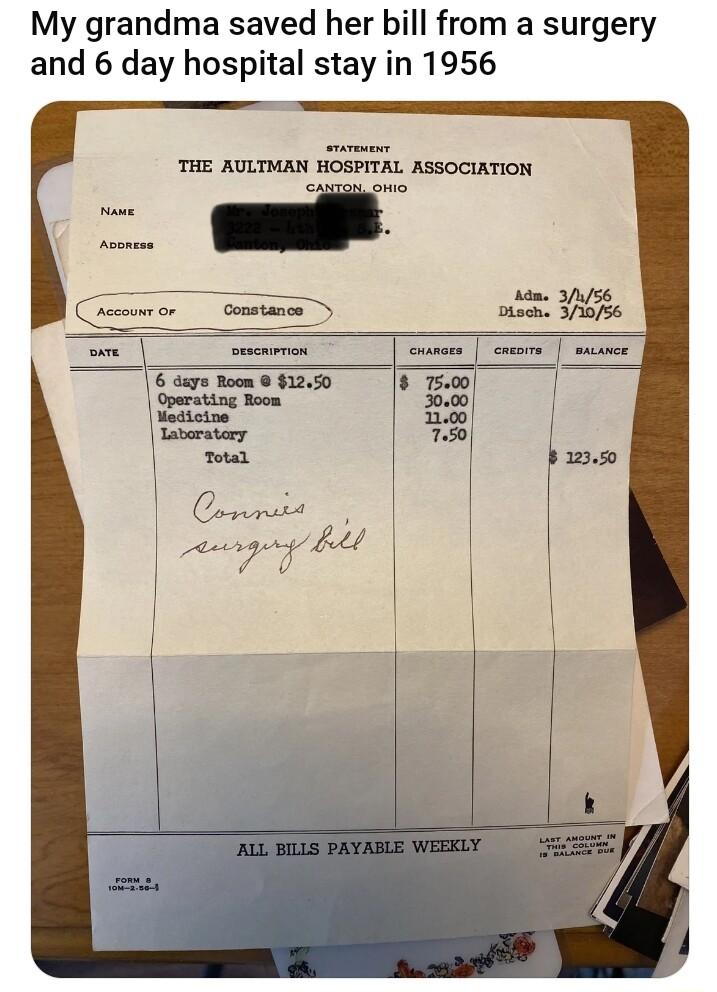 My grandma saved her bill from a surgery and 6 day hospital stay in 1956