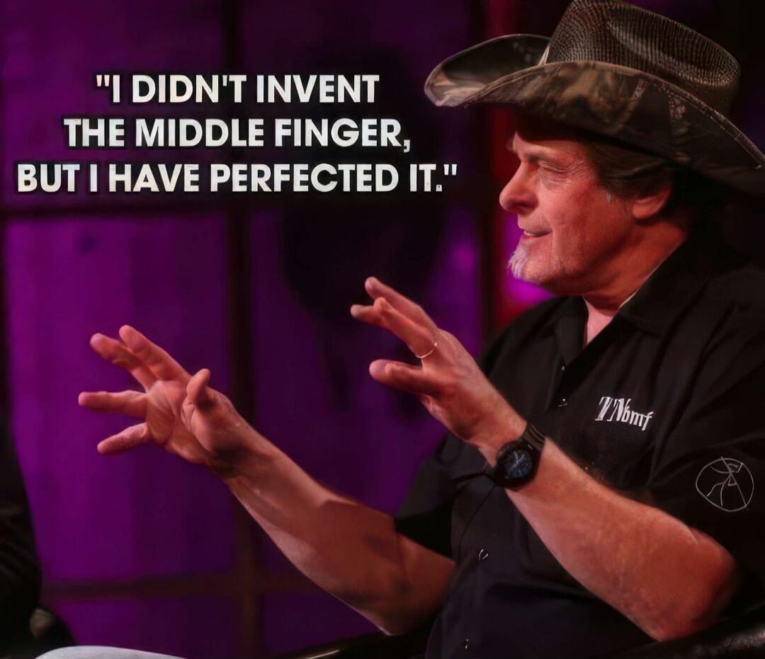 I DIDN'T INVENT THE MIDDLE FINGER, BUT I HAVE PERFECTED IT.