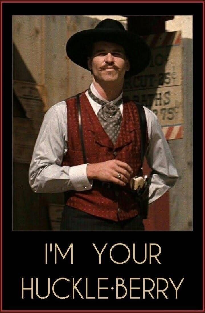 I'M YOUR HUCKLEBERRY