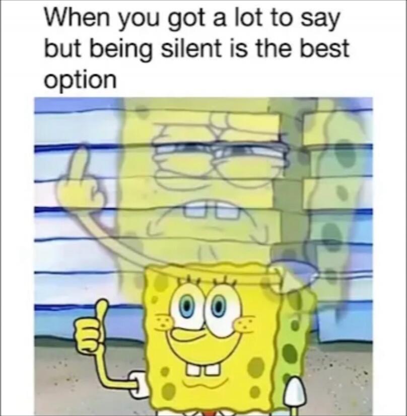 When you got a lot to say but being silent is the best option