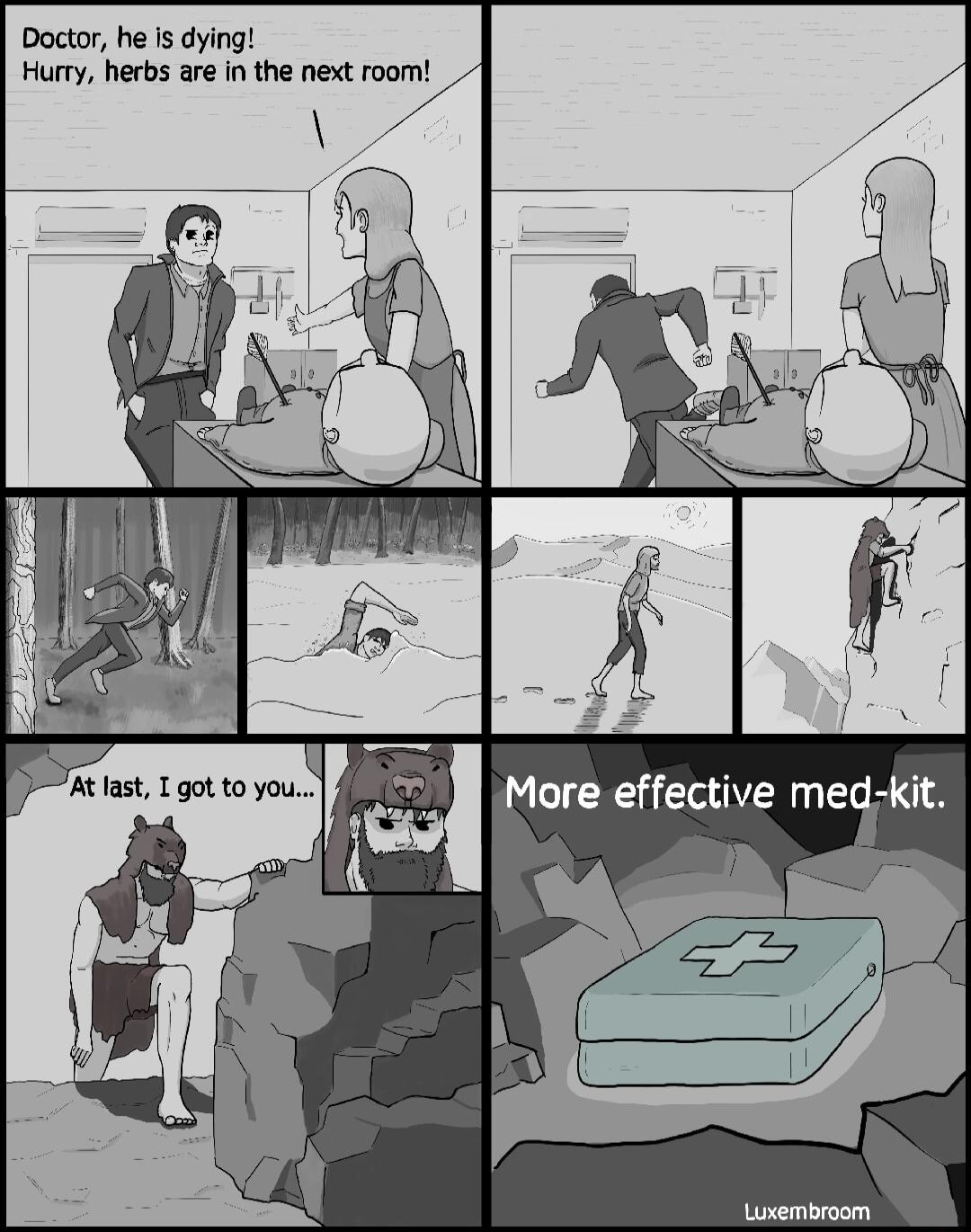 Doctor he is dying Hurry herbs are in the next room