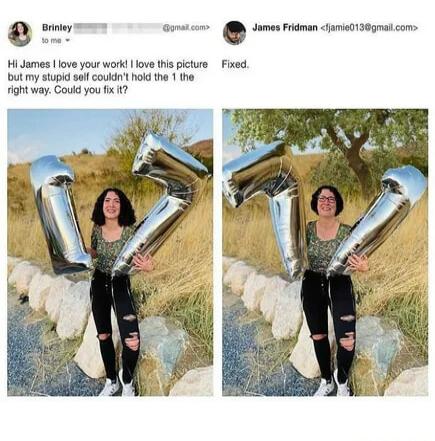 James Fridman a0 36gmas com Hi James love your work love this picture Fixed bt my stupd sl coukdnt ol the 1 he right way Coud you fix t